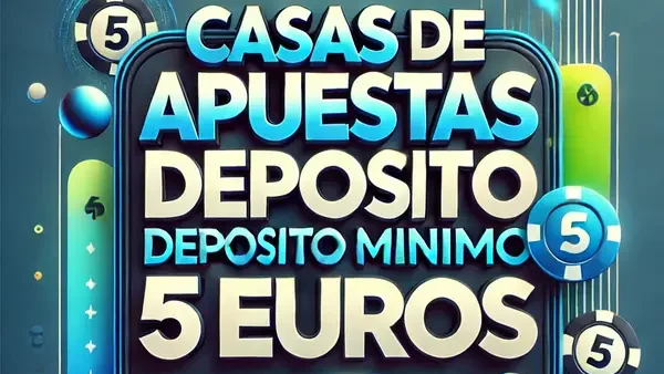 casas de apuestas deposito minimo 5 euros